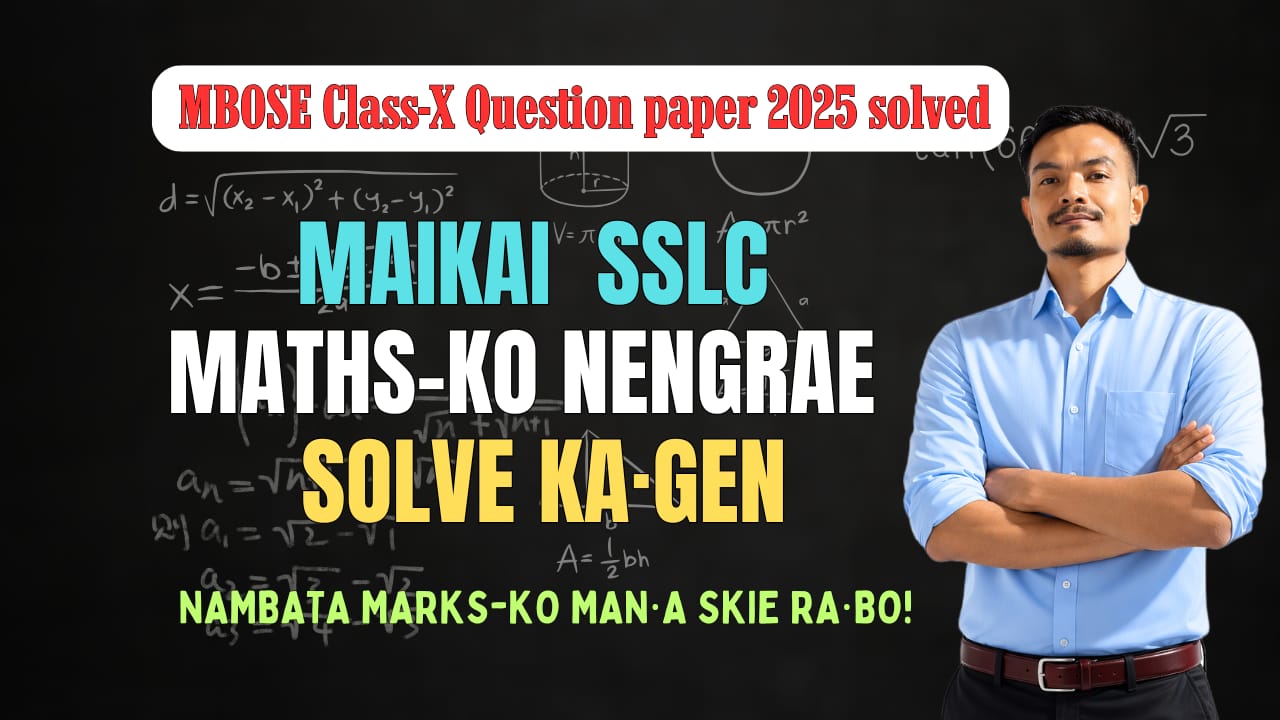Class 10 MBOSE (SSLC 2025) Question-ko ku·siktang-chi Skie ra·ani | Porikao maikai nengrae solve ka·gen Ma·sie Ra·bo