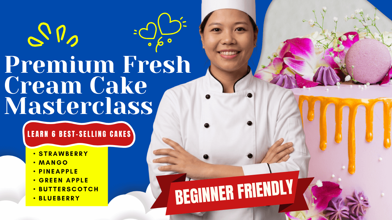 Premium Fresh Cream Cake Masterclass: Learn 6 Best-Selling Cakes